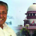Kerala moves Apex Court against CAA; first state to challenge central Act