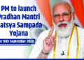 PM to launch flagship fisheries scheme, app for farmers tomorrow