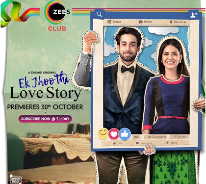 ZEE5 drops trailer of Zindagi’s new original light-hearted family drama ‘EkJhoothi Love Story’