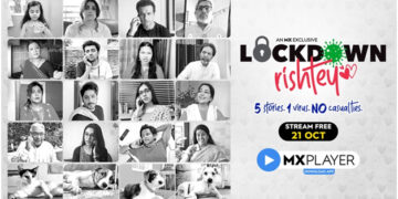 MX Player all set to show how to retrospect about your relationships with ‘Lockdown Rishtey’