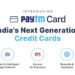 Paytm to issue 2 million next-generation credit cards within 18 months