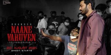Dhanush’s ‘Naane Varuven’ shooting will commence in August: Director Selvaraghavan