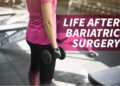 Life after Bariatric Surgery – What to Expect?