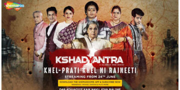 ShemarooMe to launch Gujarati web series ‘Kshadyantra’, high drama political thriller, on June 24  