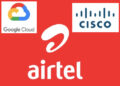 Airtel Office Internet for small businesses launched in partnership with Google Cloud & Cisco 