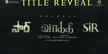 Dhanush’s Tamil ‘Vaathi’ to release in Telugu as ‘Sir’