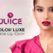 This New Year, celebrate forever youthful lips with ‘Color Luxe’ from JUICE Cosmetics