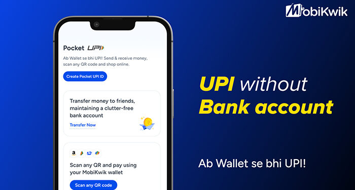 MobiKwik Pocket UPI facilitates simplified UPI payments with  fool-proof security