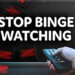 Sans proper moderation, binge-watching can take a toll on physical well-being