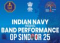 Indian Navy to present three-day Band Concert – Op Sindoor ’25 in Daman, Silvassa
