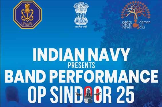 Indian Navy to present three-day Band Concert – Op Sindoor ’25 in Daman, Silvassa