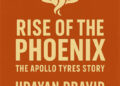 Rise of the Phoenix Soars: A Powerful inside story of India’s most remarkable corporate comeback