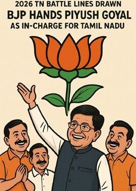 2026 TN battle lines drawn: BJP hands Tamil Nadu charge to Piyush Goyal, state unit sees ‘strategic push’