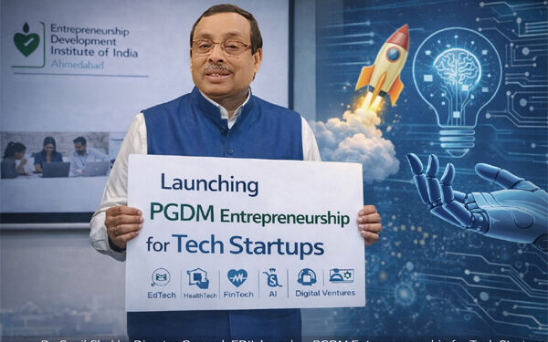 ‘Don’t just code the future—own it,’ inspires Dr. Sunil Shukla as EDII unveils AICTE-approved PGDM to turn tech talent into startup founders