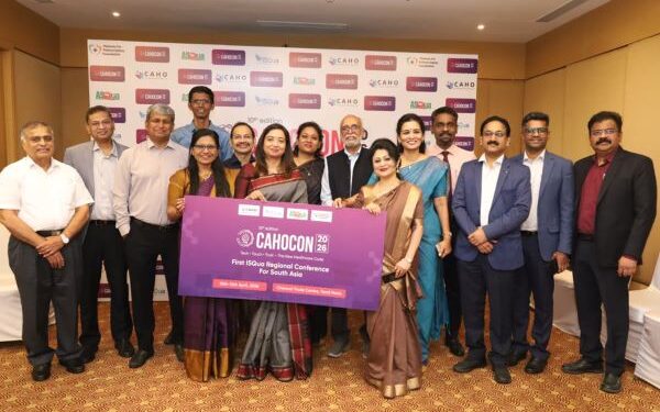 Healing the Future: CAHOCON 2026 to turn Chennai into South Asia’s epicentre of patient safety and healthcare innovation